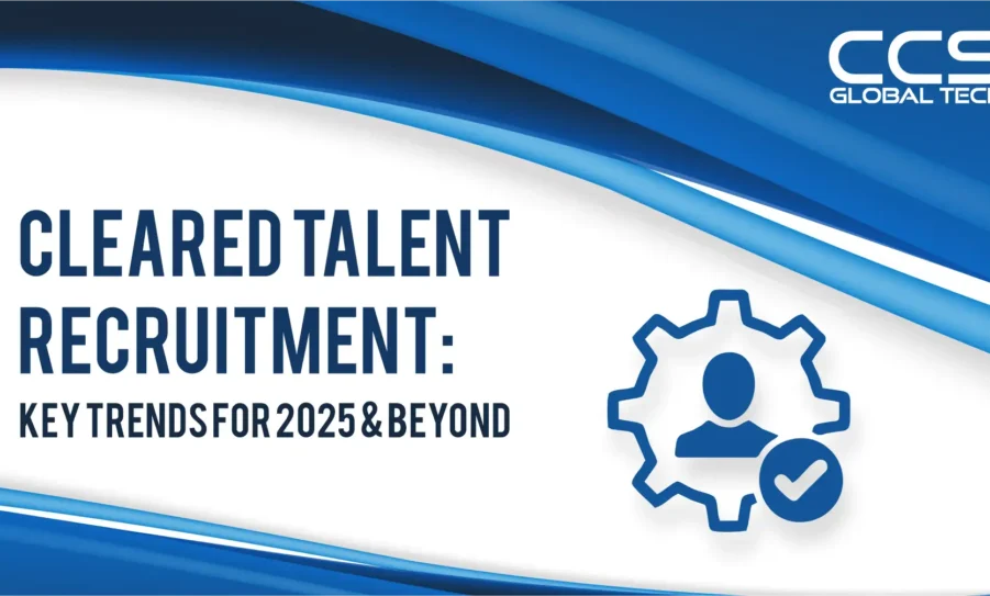 Cleared Talent Recruitment Key Trends
