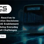 From Reactive to Proactive Decisions: How AI Enablement is Solving Everyday Transit Challenges