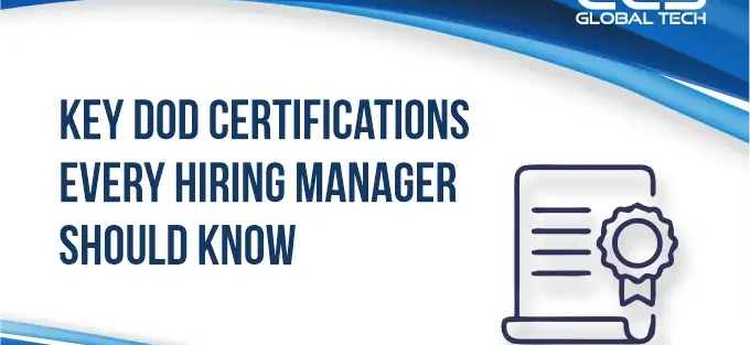 Key DoD Certifications Every Hiring Manager Should Know in 2025