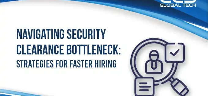 Security Clearance Bottleneck Strategies for Faster Hiring