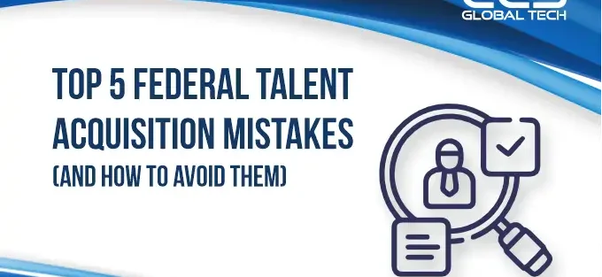 Top 5 Federal Talent Acquisition Mistakes