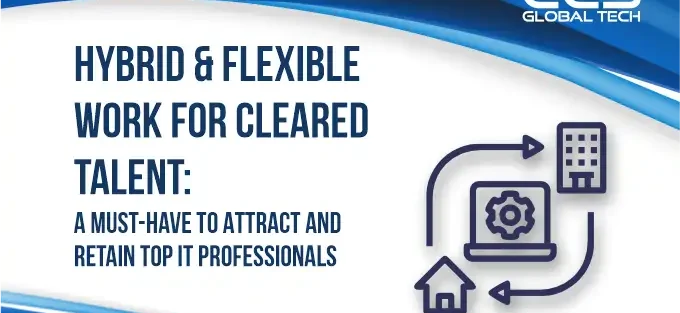 Hybrid & Flexible Work for Cleared Talent