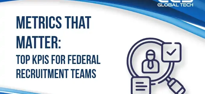 Metrics That Matter Top KPIs for Federal Recruitment Teams in 2025