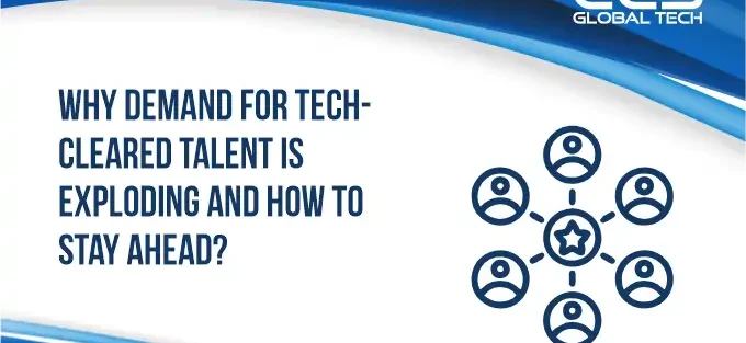 Why Demand for Tech-Cleared Talent Is Exploding and How to Stay Ahead