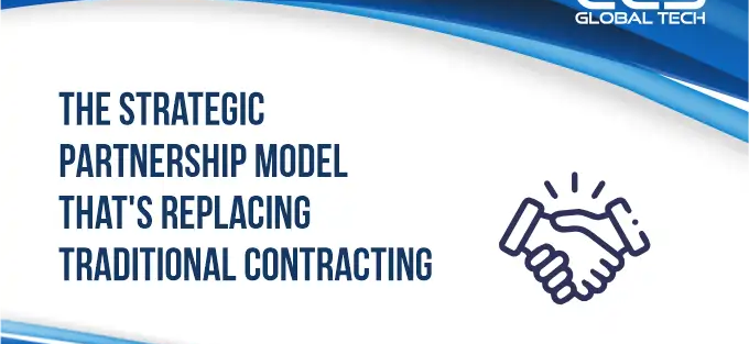The Strategic Partnership Model That's Replacing Traditional Contracting