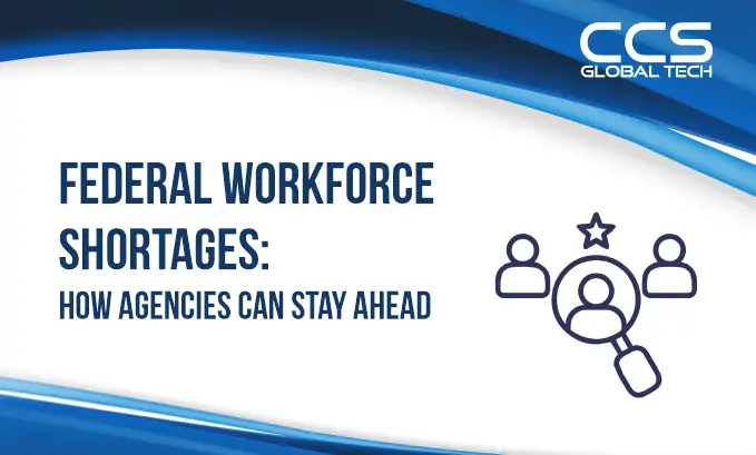 Federal Workforce Shortages How Agencies Can Stay Ahead