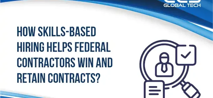 How Skills-Based Hiring Helps Federal Contractors Win and Retain Contracts