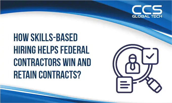 How Skills-Based Hiring Helps Federal Contractors Win and Retain Contracts