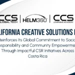 California Creative Solutions Inc. Reinforces Its Global Commitment to Social Responsibility and Community Empowerment Through Impactful CSR Initiatives Across Costa Rica