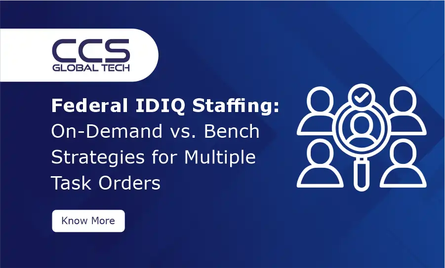 Federal IDIQ Staffing On-Demand vs. Bench Strategies for Multiple Task Orders