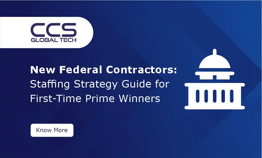 New Federal Contractors Staffing Strategy Guide for First-Time Prime Winners