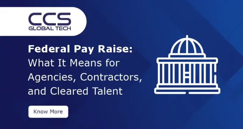 Federal Pay Raise 2026 What It Means for Agencies, Contractors, and Cleared Talent