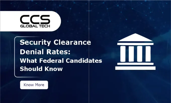 Security Clearance Denial Rates in 2026 What Federal Candidates Should Know