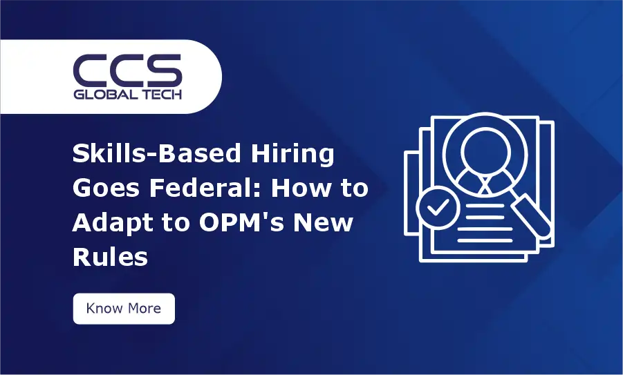 Skills-Based Hiring Goes Federal How to Adapt to OPM’s New Rules