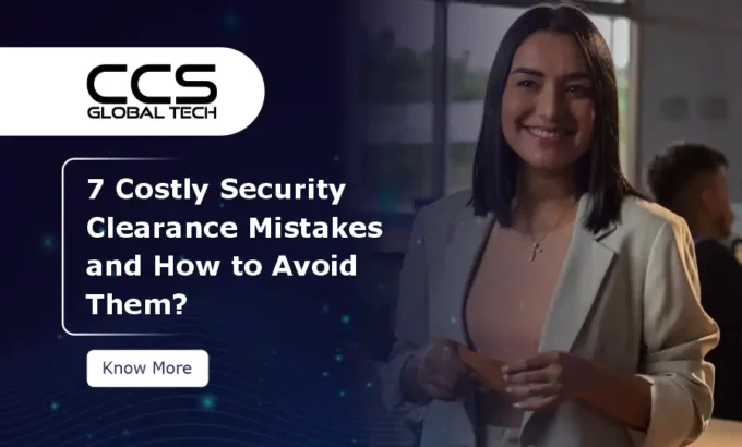 7 Costly Security Clearance Mistakes - 1