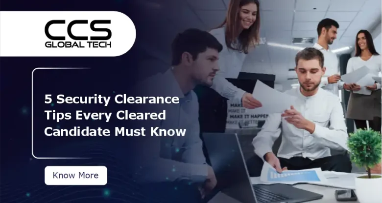 Security Clearance Tips Every Cleared Candidate Must Know
