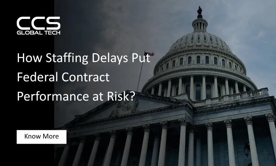 How Staffing Delays Put Federal Contract Performance at Risk